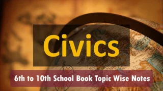 குடிமையியல்- CIVICS 6th to 10th New School book Topic Wise Notes