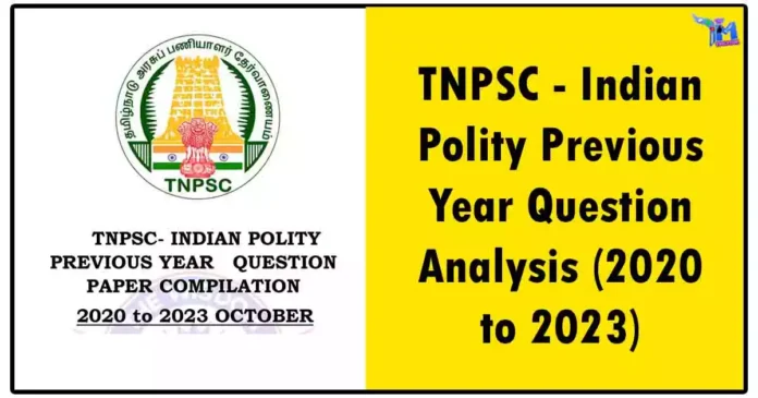 TNPSC - இந்திய அரசியலமைப்பு (Indian Polity) Previous Year Question Analysis (2020 to 2023)