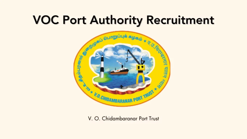வ.உ.சிதம்பரனார் துறைமுக ஆணையம் (VOC Port Authority) வேலைவாய்ப்பு: Law Officer Gr.I, Assistant Executive Engineer காலி பணியிடங்கள் நிரப்பப்படவுள்ளன - Graduate Degree, Post Graduate Degree தேர்ச்சி பெற்றவர்கள் விண்ணப்பிக்கலாம் | ரூ.90,000 வரை சம்பளம்