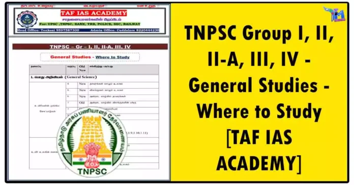 TNPSC Group I, II, II-A, III, IV - General Studies - Where to Study [TAF IAS ACADEMY]
