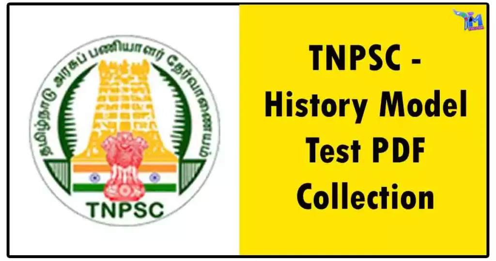 TNPSC - History Model Test PDF Collection 1 TNPSC - History Model Test PDF Collection