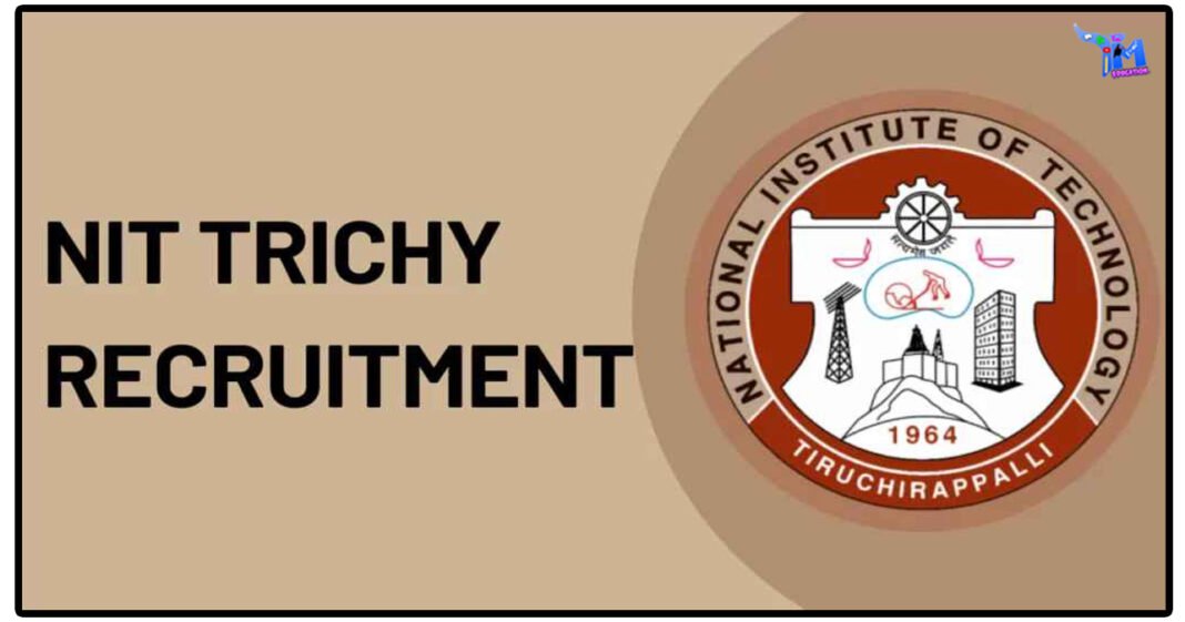 திருச்சி தேசிய தொழில்நுட்பக் கழகம் Project Assistant, Technical Assistant காலிப்பணியிடங்கள் அறிவிப்பு