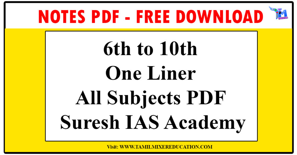 6th to 10th One Liner All Subjects PDF - Suresh IAS Academy 1 6th to 10th One Liner All Subjects PDF - Suresh IAS Academy