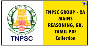 TNPSC GROUP - 2A MAINS REASONING, GK, TAMIL PDF Collection