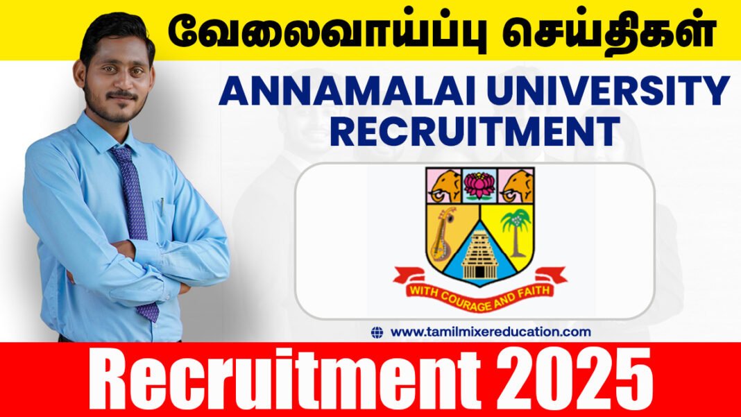 அண்ணாமலை பல்கலைக்கழகம் Research Fellow காலிப்பணியிடங்கள் அறிவிப்பு வெளியீடு