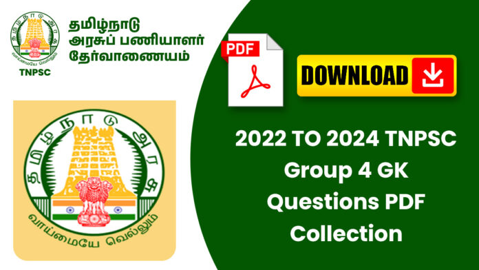 2022 TO 2024 TNPSC Group 4 GK Questions PDF Collection