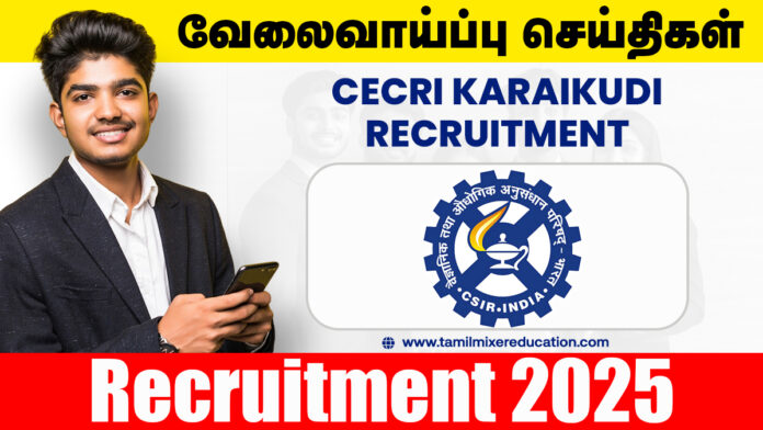 📢 காரைக்குடி CECRI Junior Stenographer வேலைவாய்ப்பு 2025 – 12th Pass உதவியாளர் பணிக்கு ரூ.81,100 சம்பளம்! ✍️