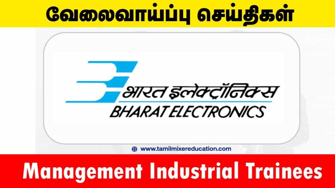 பாரத் எலெக்ட்ரானிக்ஸ் லிமிடெட் வேலைவாய்ப்பு 2025 – Management Industrial Trainees பணிக்கு Walk-IN வாய்ப்பு! 💼📊