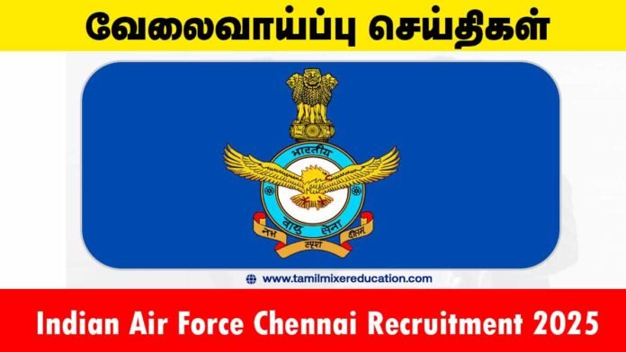 Indian Air Force Chennai Recruitment 2025 – Agniveer Vayu Posts | Walk-In Rally
