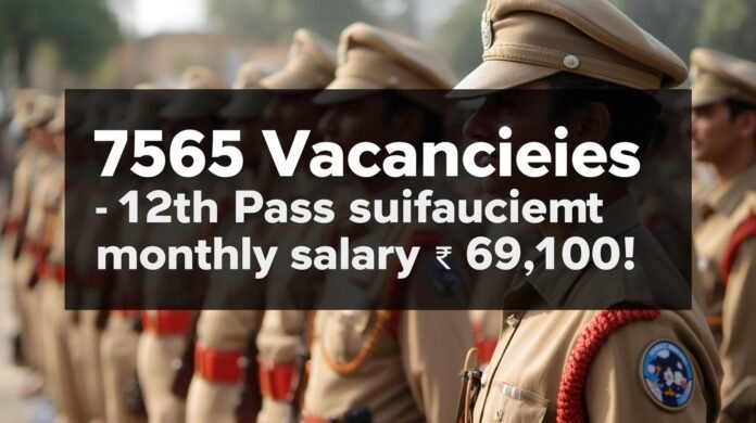SSC Constable Recruitment 2025 🚨 7565 காலியிடங்கள் – 12th Pass போதும், மாதம் ₹69,100 சம்பளம்!