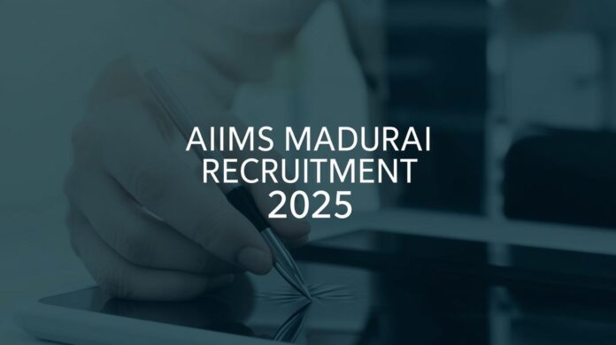 🏥 AIIMS மதுரை வேலைவாய்ப்பு 2025 – Junior & Senior Resident பணியிடங்கள் அறிவிப்பு!