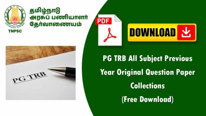 PG TRB All Subject Previous Year Original Question Paper Collections (Free Download)