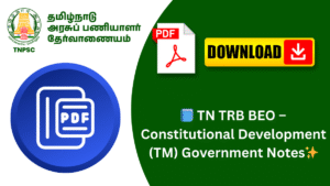 📘 TN TRB BEO – Constitutional Development (TM) Government Notes✨