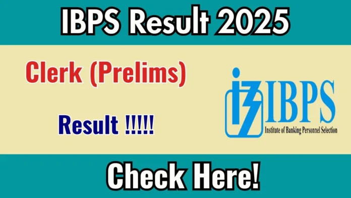 🏦 IBPS Clerk Prelims Result 2025 Out – கிளார்க் முதல்நிலைத் தேர்வு முடிவுகள் வெளியீடு! 📢✨