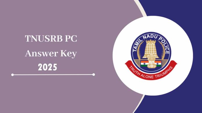 TNUSRB PC 2025 Tentative Answer Key 📘 – போலீஸ் கான்ஸ்டபிள் தற்காலிக விடைக்குறிப்பு!