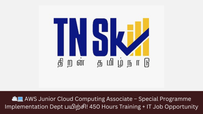 ☁️💻 AWS Junior Cloud Computing Associate – Special Programme Implementation Dept பயிற்சி! 450 Hours Training + IT Job Opportunity