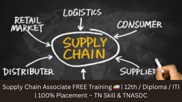 Supply Chain Associate FREE Training 🚚 | 12th / Diploma / ITI | 100% Placement – TN Skill & TNASDC