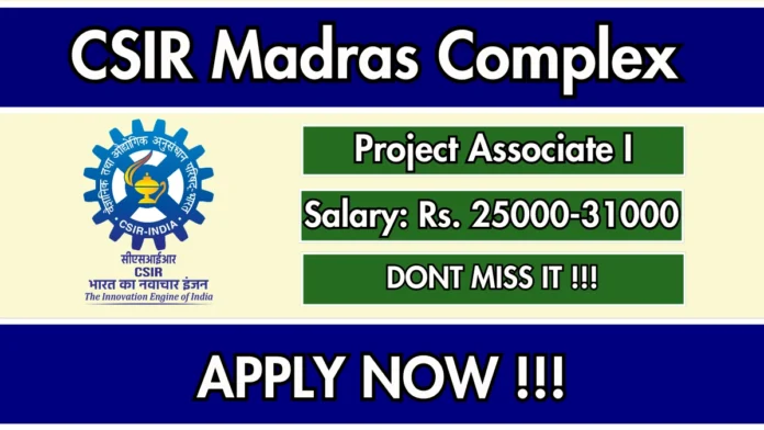 🔥 CSIR Recruitment 2026 – Project Associate-I வேலை | ₹31,000 Salary | Walk-IN Chennai