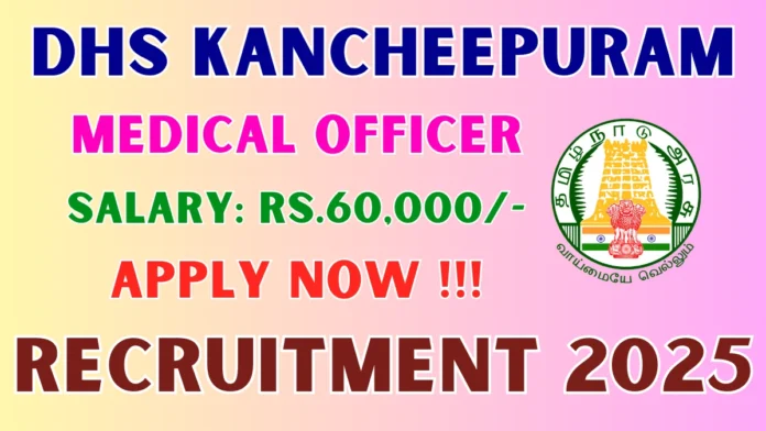 🏥 Kanchipuram DHS Recruitment 2026 🔔 | Medical Officer – 1 Govt Job Opportunity