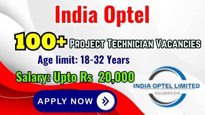 🔥 India Optel Recruitment 2025 | 149 Project Technician Posts – 10th Pass + NTC/NAC Apply Offline!