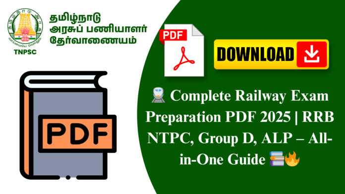 🚆 Complete Railway Exam Preparation PDF 2025 | RRB NTPC, Group D, ALP – All-in-One Guide 📚🔥