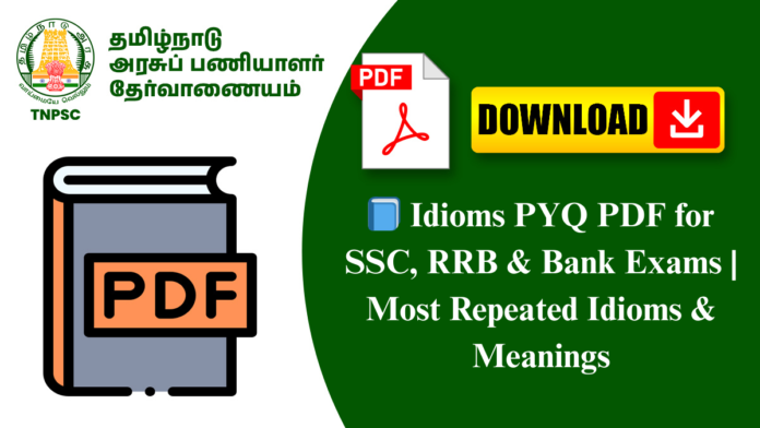 📘 Idioms PYQ PDF for SSC, RRB & Bank Exams | Most Repeated Idioms & Meanings