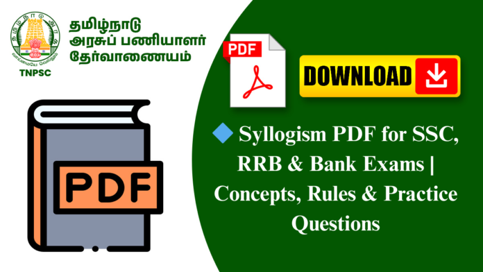 🔷 Syllogism PDF for SSC, RRB & Bank Exams | Concepts, Rules & Practice Questions