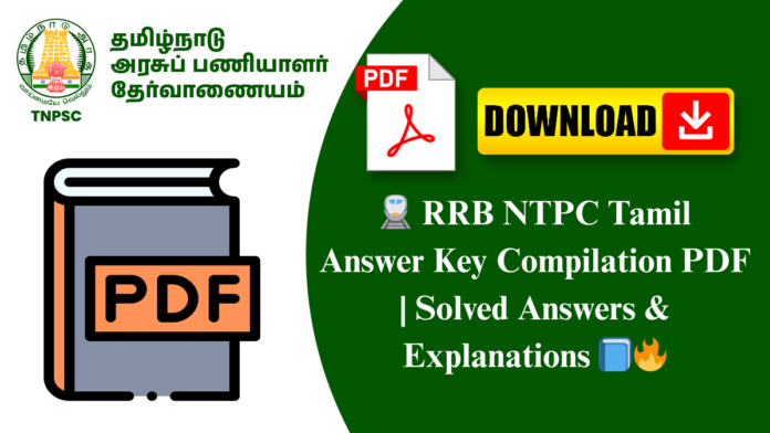 🚆 RRB NTPC Tamil Answer Key Compilation PDF | Solved Answers & Explanations 📘🔥