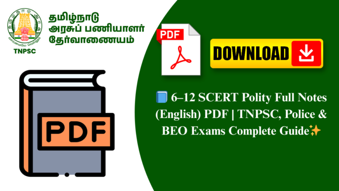 📘 6–12 SCERT Polity Full Notes (English) PDF | TNPSC, Police & BEO Exams Complete Guide✨
