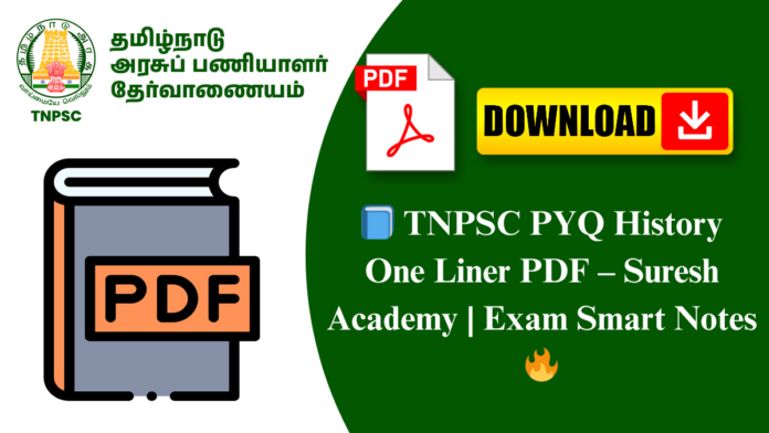 📘 TNPSC PYQ History One Liner PDF – Suresh Academy | Exam Smart Notes 🔥