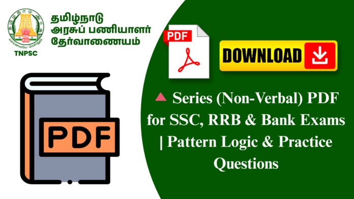🔺 Series (Non-Verbal) PDF for SSC, RRB & Bank Exams | Pattern Logic & Practice Questions