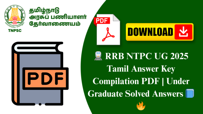 🚆 RRB NTPC UG 2025 Tamil Answer Key Compilation PDF | Under Graduate Solved Answers 📘🔥