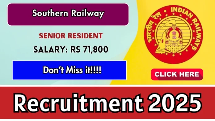 🔥 Chennai Southern Railway Recruitment 2025 – Senior Resident பணிக்கான அறிவிப்பு! ₹71,800 வரை சம்பளம் 🏥🚆