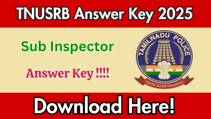 🔥 TNUSRB SI Answer Key 2025 OUT 📝 | 1299 SI Posts – Official PDF Released