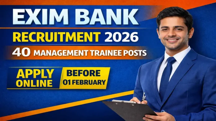 🏦 Exim Bank Recruitment 2026 – 40 Management Trainee Jobs | Salary ₹65,000 🔥 Online Apply