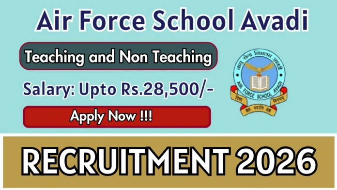 🔥 சென்னை ஆவடி Air Force School வேலைவாய்ப்பு 2026 | 18 Vacancies | 10th, 12th, Diploma Eligible ✈️📚