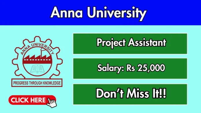 🎓 Anna University Recruitment 2026 – Project Assistant வேலை | ₹25,000 Salary 💼