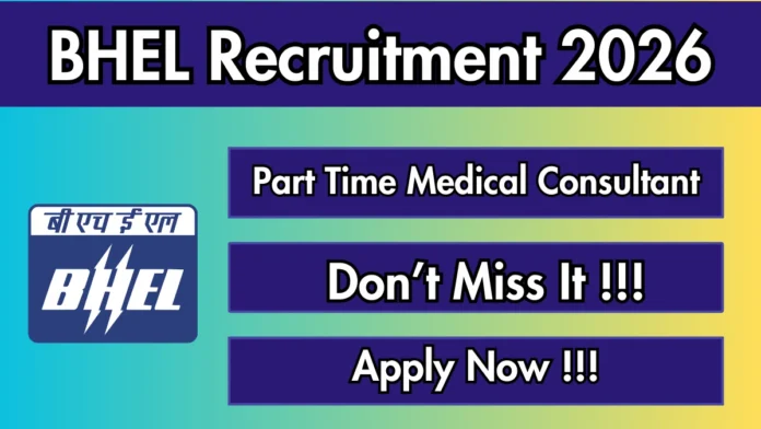 🔥 BHEL சென்னை வேலைவாய்ப்பு 2026 | Part-Time Medical Consultant – 1 Vacancy | MBBS Eligible 🏥⚙️