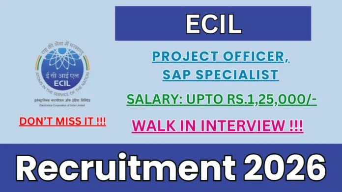 🏢 ECIL Hyderabad Recruitment 2026 – Project Officer & SAP Specialist | ₹1,25,000 Salary 💼