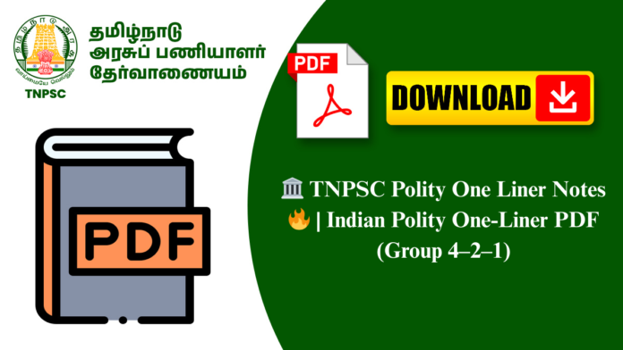🏛️ TNPSC Polity One Liner Notes 🔥 | Indian Polity One-Liner PDF (Group 4–2–1)