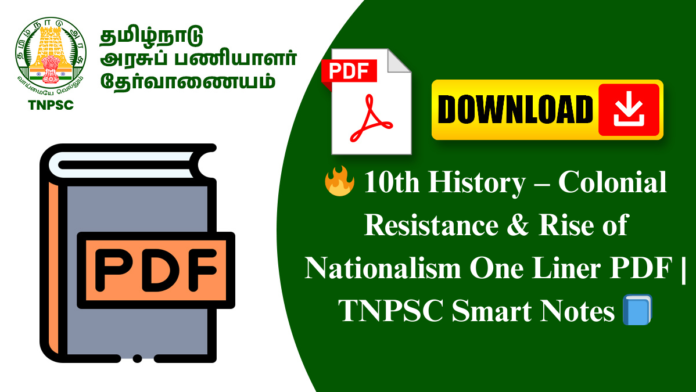 🔥 10th History – Colonial Resistance & Rise of Nationalism One Liner PDF | TNPSC Smart Notes 📘