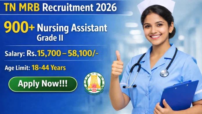 🏥 TN MRB Recruitment 2026 – 999 Nursing Assistant வேலைகள் | ₹58,100 Salary | Online Apply 🔥