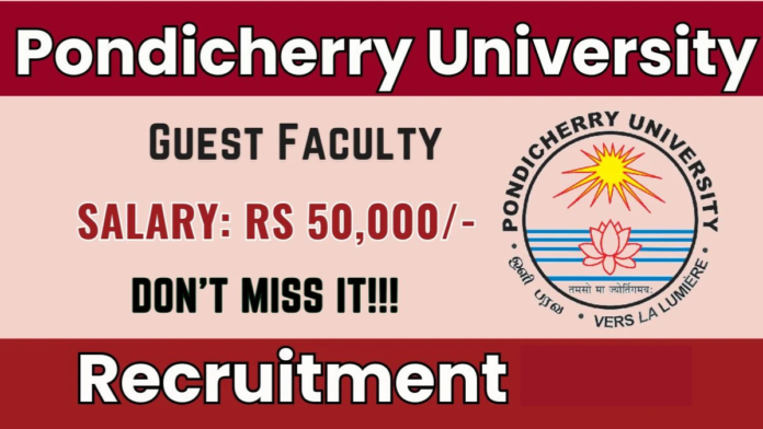 🎓 Pondicherry University Recruitment 2026 🔔 | Guest Faculty வேலை | ₹50,000 சம்பளம்