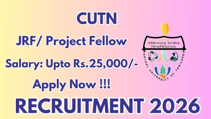 🔬 CUTN Thiruvarur Recruitment 2026 | JRF / Project Fellow Job | M.Sc Physics