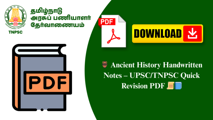 🏺 Ancient History Handwritten Notes – UPSC/TNPSC Quick Revision PDF 📜📘