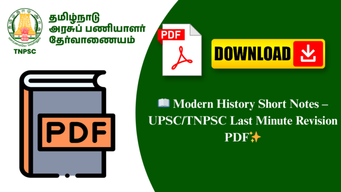 📖 Modern History Short Notes – UPSC/TNPSC Last Minute Revision PDF✨