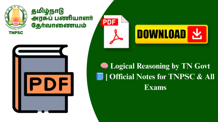 🧠 Logical Reasoning by TN Govt 📘 | Official Notes for TNPSC & All Exams