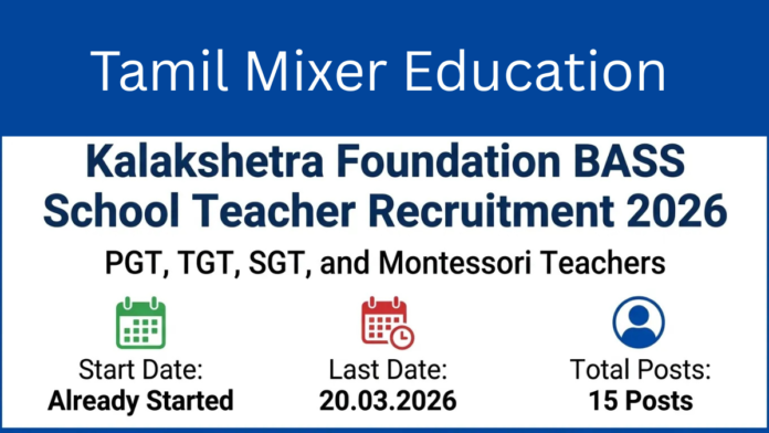 🎓 Kalakshetra Chennai Recruitment 2026 – PGT, TGT, SGT Teacher வேலைவாய்ப்பு | 15 Vacancies Apply Now!