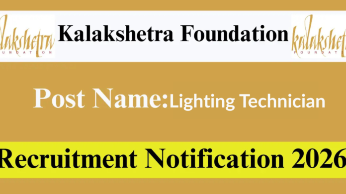 💡 Kalakshetra Chennai Recruitment 2026 – Lighting Technician வேலை | ₹40,000 சம்பளம் Walk-in Interview!