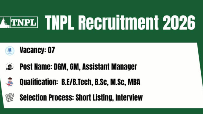 🏢 TNPL Recruitment 2026 – GM, DGM, Assistant Manager வேலை! ₹2.14 லட்சம் வரை சம்பளம் 🔥